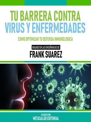 cover image of Tu Barrera Contra Virus Y Enfermedades--Basado En Las Enseñanzas De Frank Suarez